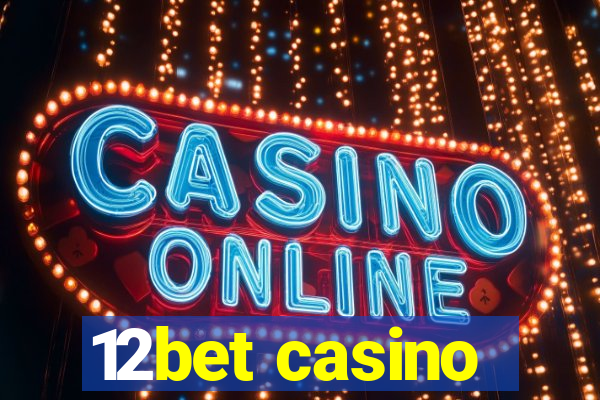 12bet casino